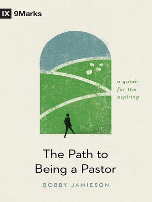 cover image of The Path to Being a Pastor: a Guide for the Aspiring